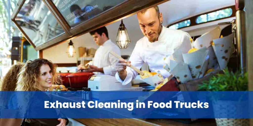 Exhaust Cleaning in Food Trucks