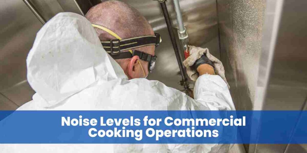Noise Levels for Commercial Cooking Operations