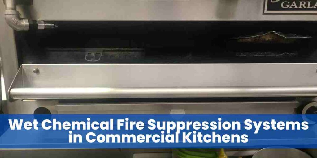 Wet Chemical Fire Suppression Systems in Commercial Kitchens