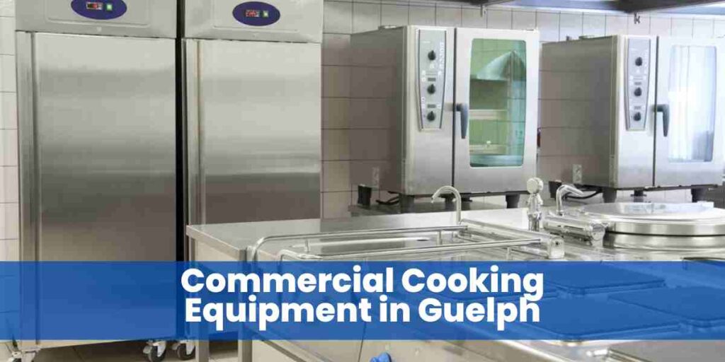 Commercial Cooking Equipment in Guelph