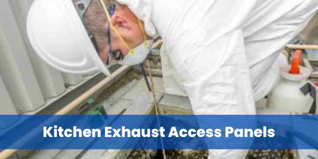 Kitchen Exhaust Access Panels