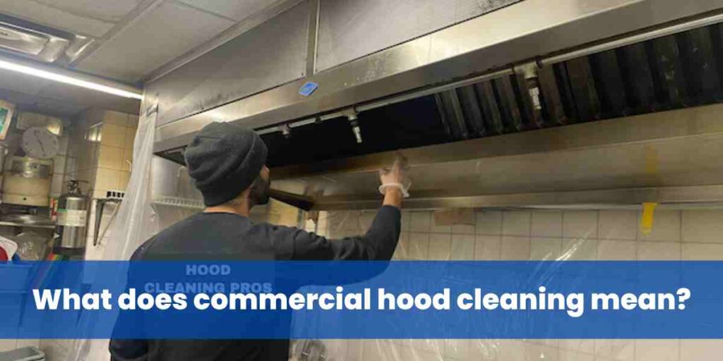 What does commercial hood cleaning mean?