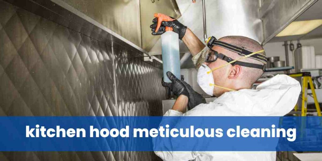 kitchen hood meticulous cleaning